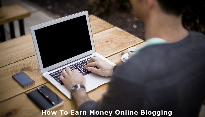 How To Earn Money Online Blogging