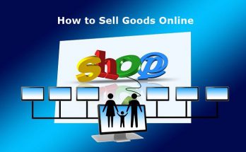 How To Sell Goods Online