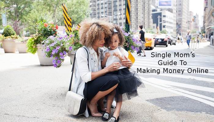Single Mom's Guide To Making Money Online