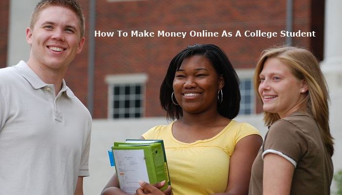 How To Make Money Online As A College Student