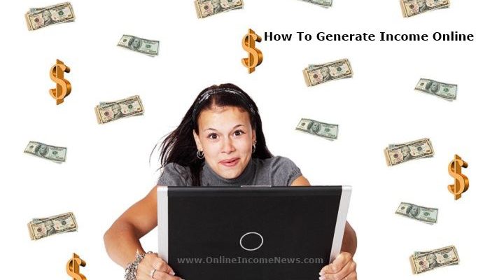 How To Generate Income Online