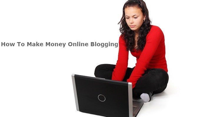 how to make money online blogging